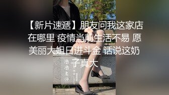 盗站最新流出美女如云高级坐厕正面高清偸拍多位气质美女方便颜值一个比一个高美女的黑丝翘臀爱了爱了