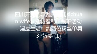 露脸小女友趴下口交，第一人称，最后抠逼自慰