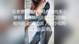 国产TS系列高颜值的大奶美妖七七约炮直男 口硬骑乘直呼“你太大了”干的娇喘连连