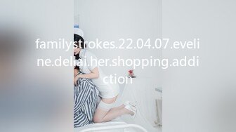 familystrokes.22.04.07.eveline.dellai.her.shopping.addiction