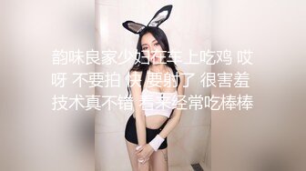 良家美美阿姨被老公教坏了，平躺床上舔鸡巴，老公深深就插进去，深喉舒服！